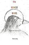 Mango Wars: The New Battalion (The Mango Wars) Mango Wars: The New Battalion (The Mango Wars)