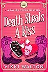 Death Steals A Kiss by Vikki Walton