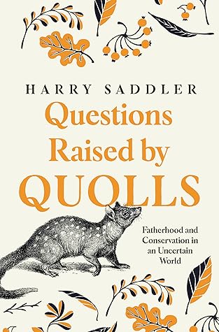 Questions Raised by Quolls: Fatherhood and Conservation in an Uncertain World