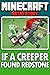 Minecraft: If A Creeper Fou...