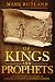 Of Kings and Prophets: Understanding Your Role in Natural Authority and Spiritual Power