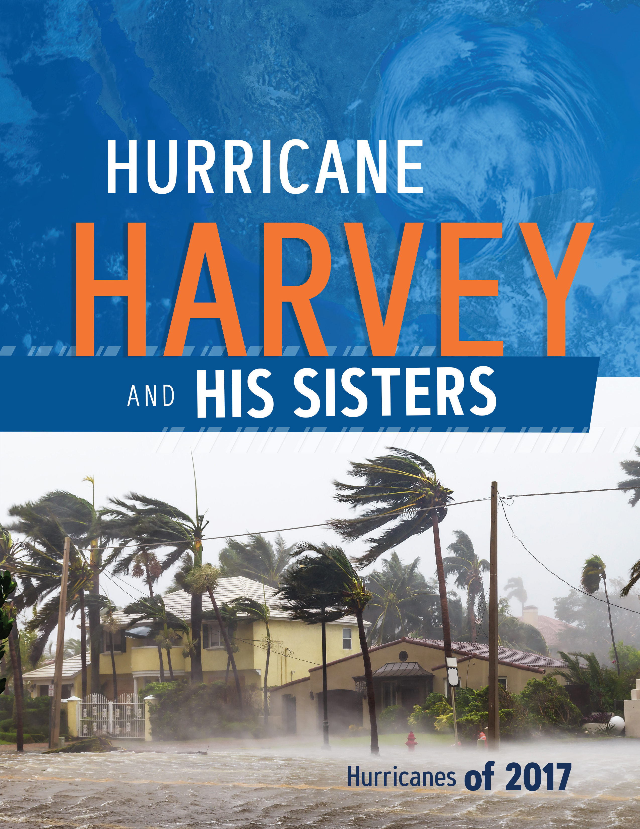 Hurricane Harvey and His Sisters: Hurricanes of 2017