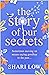 The Story of Our Secrets