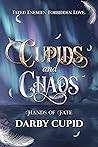 Cupids and Chaos by Darby Cupid