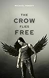 The Crow Flies Free