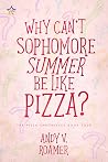 Why Can’t Sophomore Summer Be Like Pizza? Why Can’t Sophomore Summer Be Like Pizza?