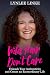 Wild Hair Don't Care: Unlea...