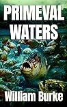 Primeval Waters by William Burke