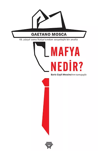 Mafya Nedir? 19. yüzyıl sonu İtalya'sından sosyolojik bir analiz