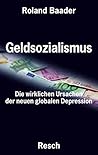 Geldsozialismus: Die wirklichen Ursachen der neuen globalen Depression Geldsozialismus: Die wirklichen Ursachen der neuen globalen Depression