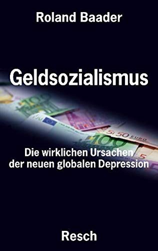 Geldsozialismus: Die wirklichen Ursachen der neuen globalen Depression (Paperback)