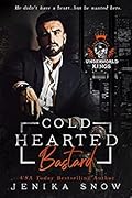 Cold Hearted Bastard (The Underworld Kings #1; Underworld Kings)