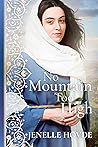 No Mountain Too High by Jenelle Hovde