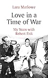 Love in a Time of War by Lara Marlowe