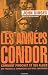 Les années Condor. Comment ...