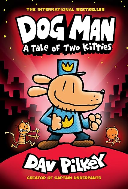 Dog Man: A Tale of Two Kitties (Dog Man, #3)