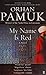 My Name Is Red by Orhan Pamuk