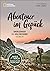 Abenteuer im Gepäck: Grenzgänger und Weltreisende erzählen.: Die besten Geschichten aus dem Weltwach-Podcast vom Leben unterwegs.