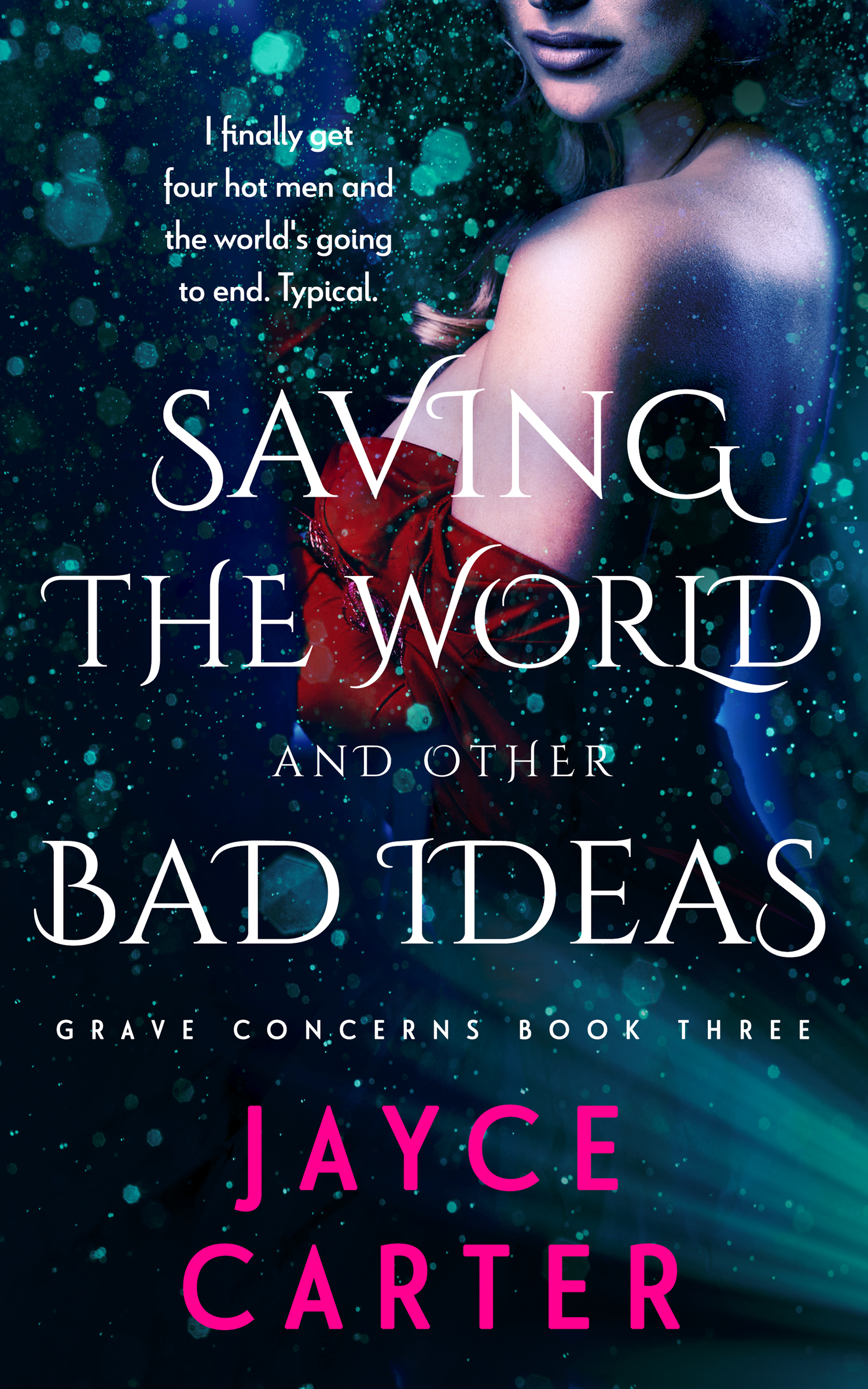 Saving the World and Other Bad Ideas (Grave Concerns, #3)