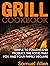 Grill Cookbook: Simple to f...