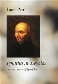 Ignatius av Loyola : en bok om att hjälpa själar