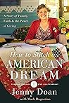 Book cover for How to Stitch an American Dream: A Story of Family, Faith and the Power of Giving