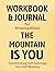 Workbook & Journal for Brianna Wiest The Mountain Is You by Health Therapists