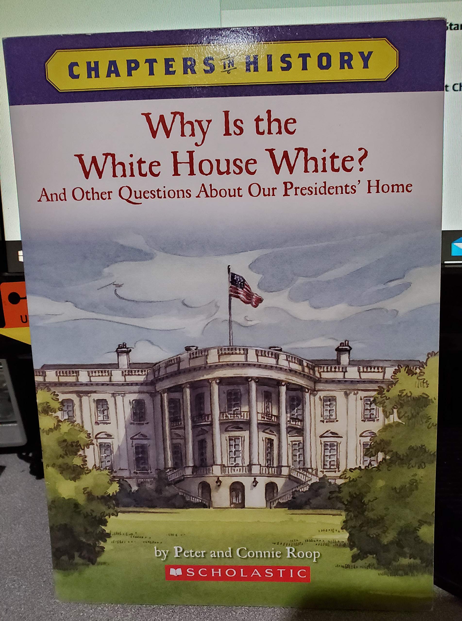 Why is the White House White? And Other Questions About Our Presidents' Home (Paperback)