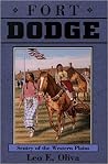 Fort Dodge: Sentry of the Western Plains Fort Dodge: Sentry of the Western Plains