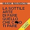La sottile arte d...