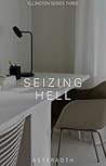 Seizing Hell (Ellington, #3)