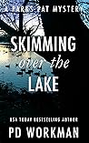 Skimming Over the Lake (Parks Pat Mysteries, #5)