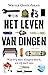 Het leven van dingen: Wat wij met dingen doen, en zij met ons