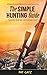 The Simple Hunting Guide: B...