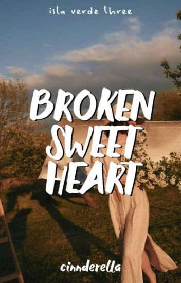Broken Sweet Heart (Isla Verde, #3)