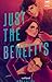 Just The Benefits (Just Tri...