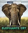 When Elephants Cry