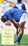Perda il migliore: Il paradosso di 15 mondiali di calcio