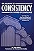 The Discipline of Consistency in a World of Compromise by Frank Armato
