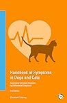 Handbook of Symptoms in Dogs and Cats: Assessing Common Illnesses by Differential Diagnosis (3rd Edition)