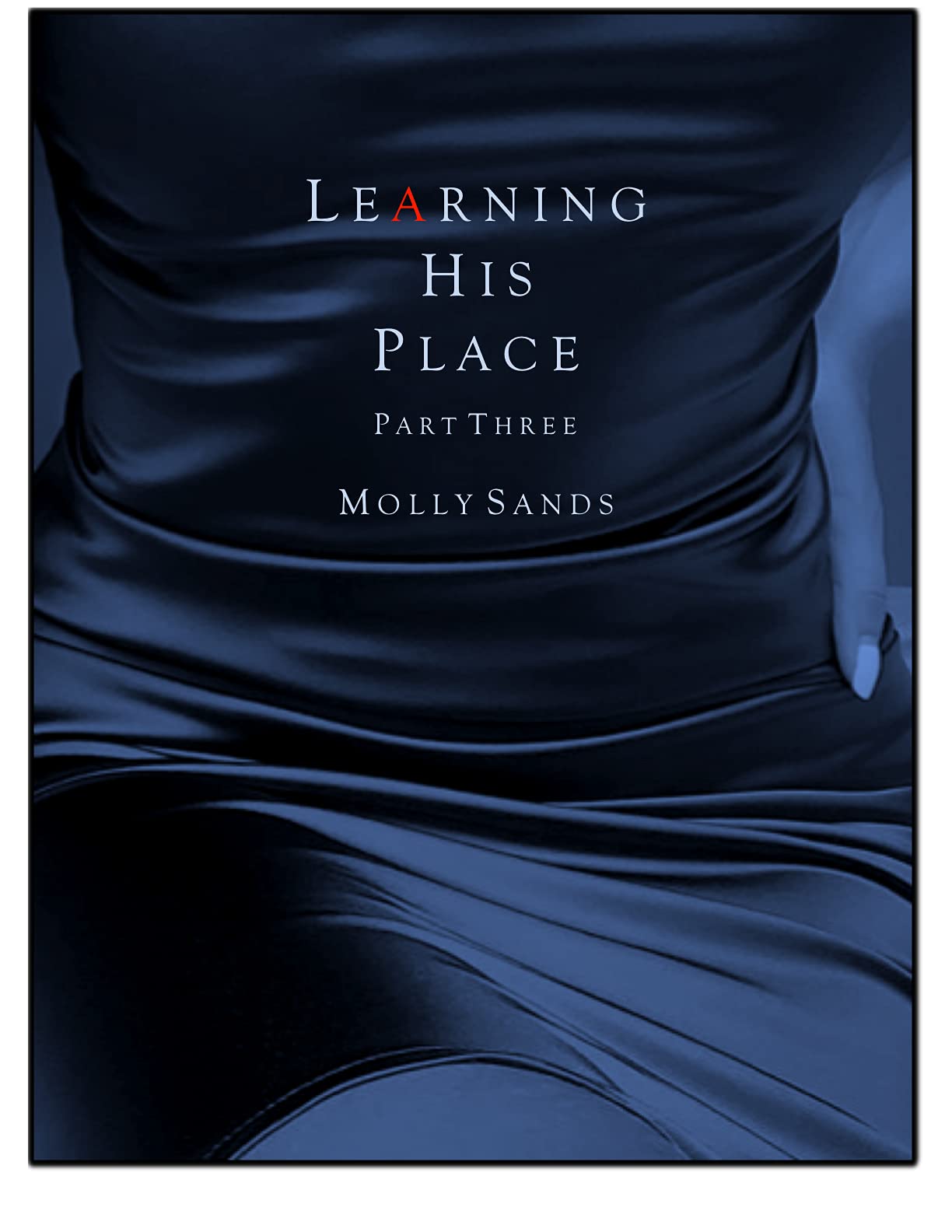 Learning His Place - Part Three (Kindle Edition)