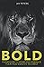 BOLD: Your Permission To Ro...