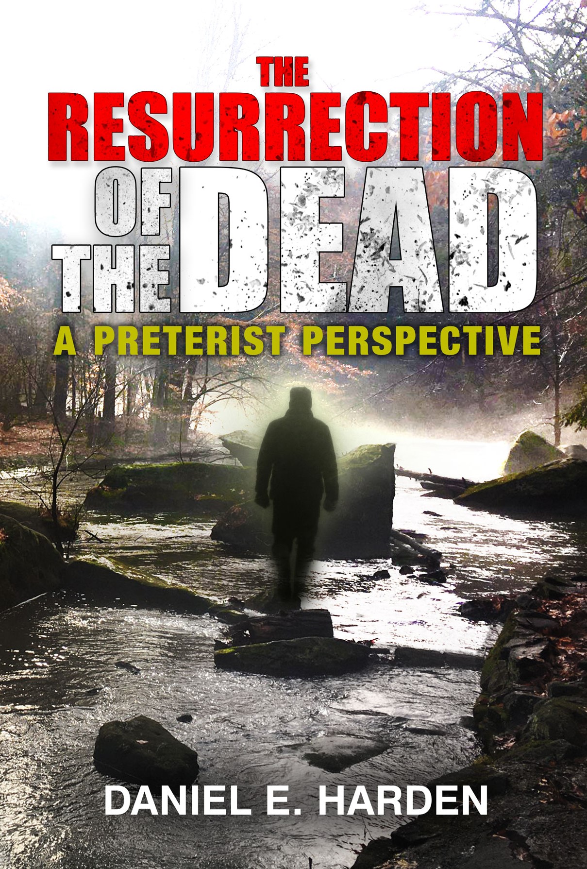 The Resurrection of the Dead: A Preterist Perspective