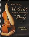 What Every Violinist Needs To Know About The Body