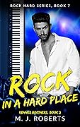 Rock In A Hard Place: Kenner Brothers, Book 2: Rock Hard series: Book 7