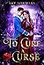 To Cure a Curse by Sky Sommers