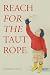 Reach for the Taut Rope