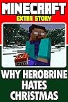 Minecraft: Why Herobrine Hates Christmas
