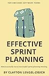 Effective Sprint Planning: How to (actually) run a successful sprint planning meeting Effective Sprint Planning: How to (actually) run a successful sprint planning meeting