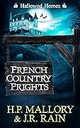 French Country Frights (Hallowed Homes, #1; Haven Hollow, #9)